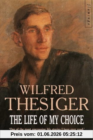 Wilfred Thesiger Life Of My Choice