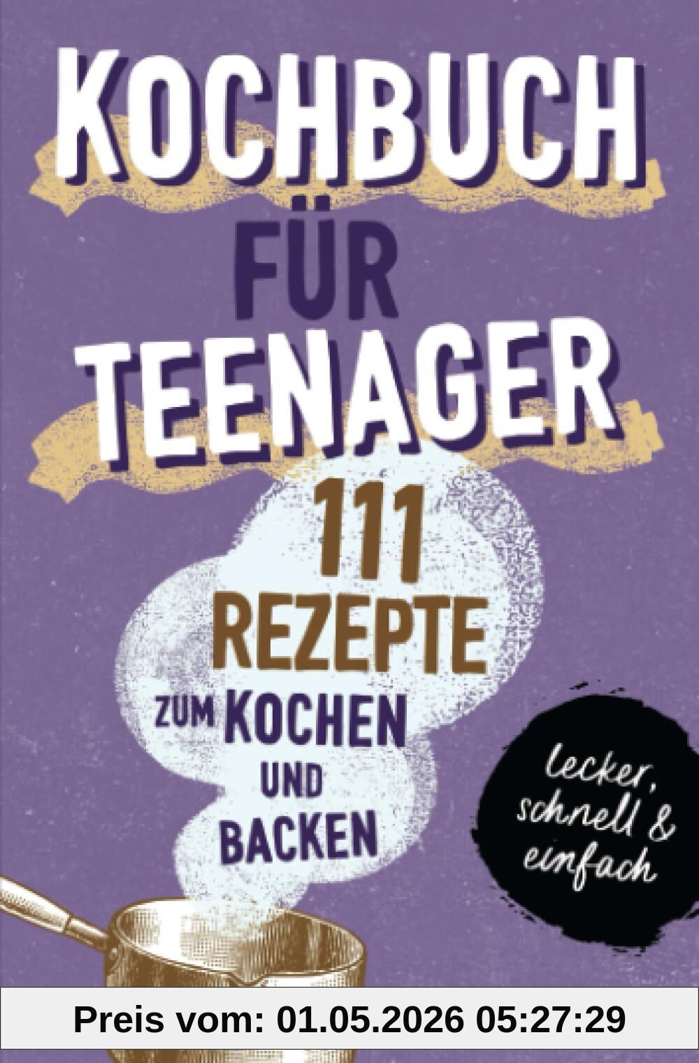 KOCHBUCH FÜR TEENAGER