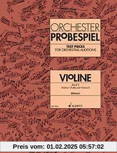 Orchester-Probespiel Violine: Sammlung wichtiger Passagen aus der Opern- und Konzertliteratur. Violine I (Tutti) und Vio