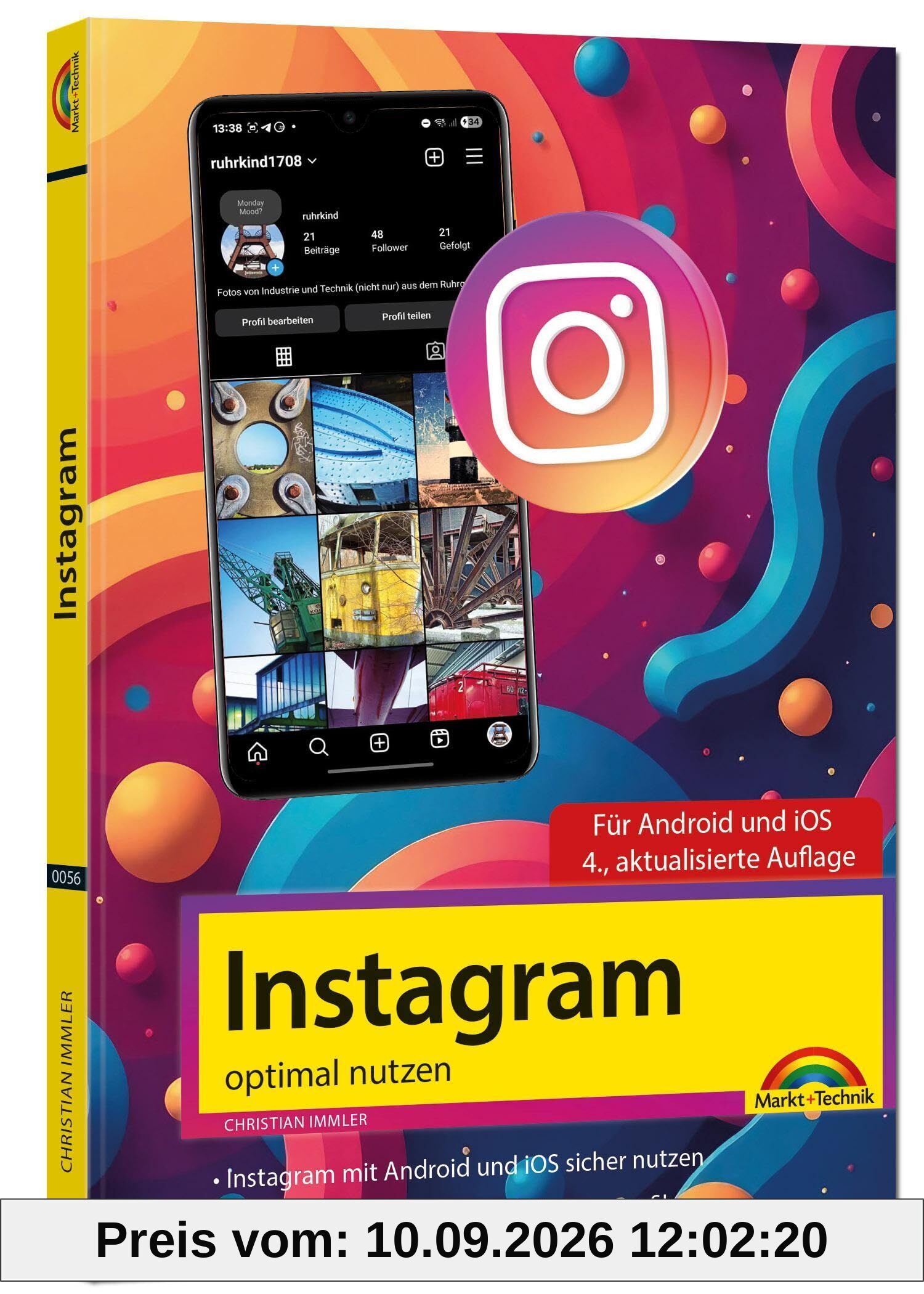 Instagram optimal nutzen - Alle Funktionen anschaulich erklärt, mit vielen Tipps und Tricks - komplett in Farbe