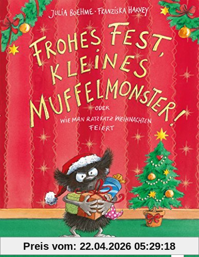 Frohes Fest, kleines Muffelmonster!: oder Wie man ratzfatz Weihnachten feiert