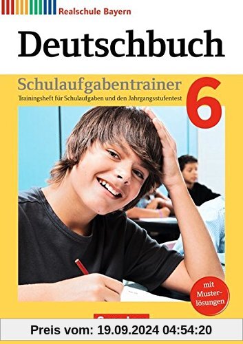 Deutschbuch - Realschule Bayern - Neubearbeitung: 6. Jahrgangsstufe - Schulaufgabentrainer mit Lösungen