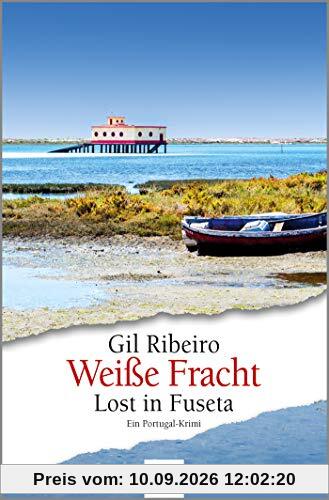 Weiße Fracht: Lost in Fuseta. Ein Portugal-Krimi (Leander Lost ermittelt, Band 3)