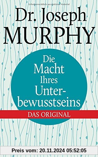 Die Macht Ihres Unterbewusstseins: Das Original