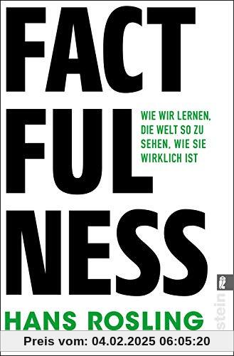 Factfulness: Wie wir lernen, die Welt so zu sehen, wie sie wirklich ist