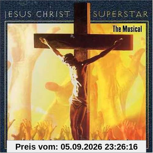 Jesus Christ Superstar the Mus