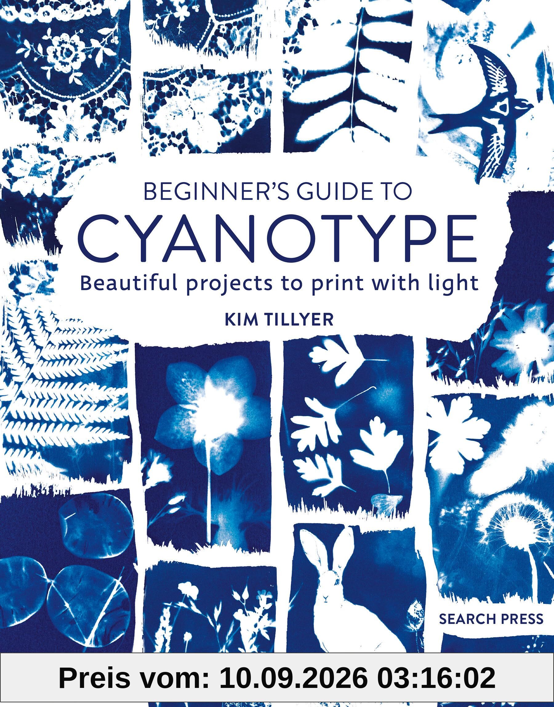 Kim Tillyer Beginner’s Guide To Cyanotype, Beautiful Projects To Print With Light