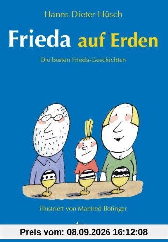 Frieda auf Erden: Die besten Frieda-Geschichten