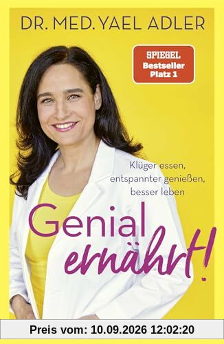 Genial ernährt!: Klüger essen, entspannter genießen, besser leben | Der Nr. 1-SPIEGEL-Bestseller