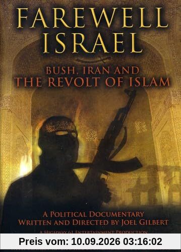 Farewell Israel: Bush, Iran and the Revolt of Islam [2007]