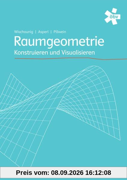 Raumgeometrie. Konstruieren und Visualisieren, Schülerbuch + E-Book