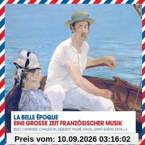 La Belle Epoque - Eine grosse Zeit französischer Musik
