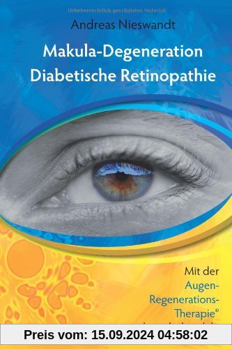 Makuladegeneration, Diabetische Retinopathie: Mit der Augen-Regenerations-Therapie wirksam behandeln