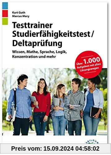 Testtrainer Studierfähigkeitstest / Deltaprüfung: Fit für den Eignungstest im Auswahlverfahren | Wissen, Mathe, Sprache,