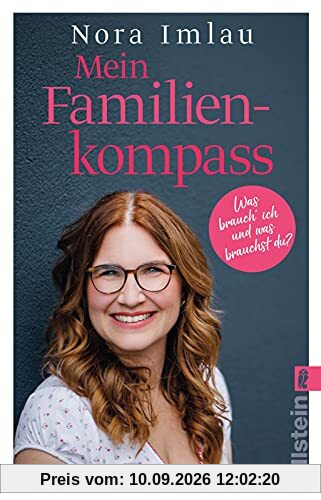 Mein Familienkompass: Was brauch' ich und was brauchst du? | Das Standardwerk für Eltern, die ihre Kinder liebevoll erziehen und trotzdem die eigenen Bedürfnisse leben wollen.