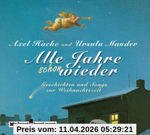 Alle Jahre schon wieder, Audio-CD: Geschichten und Songs zur Weihnachtszeit