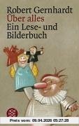 Über alles: Ein Lese- und Bilderbuch