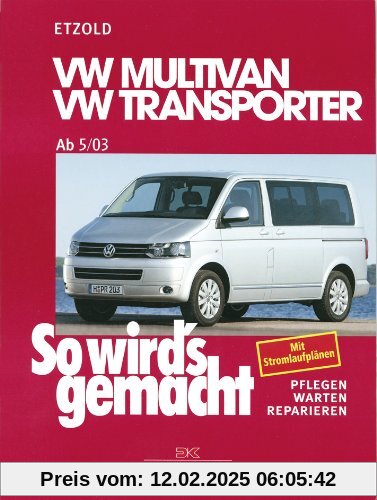 So wird's gemacht. Pflegen - warten - reparieren: VW Multivan / VW Transporter T5 115-235 PS: Diesel 86-174 PS ab 5/2003