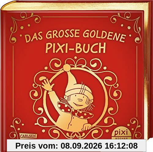 Das große goldene Pixi-Buch: Mit 40 Vorlesegeschichten