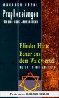 Prophezeiungen für das neue Jahrtausend, Der blinde Hirte von Prag, Der Bauer aus dem Waldviertel