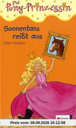 Die Pony-Prinzessin, Band 01: Sonnentanz reißt aus