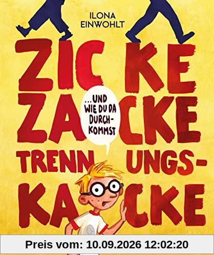 Zicke zacke Trennungskacke – und wie du da durchkommst: Ein Buch zum Thema Trennung der Eltern - zum Mutmachen und Mitmachen | Trennung Scheidungskind Scheidungsratgeber patchwork