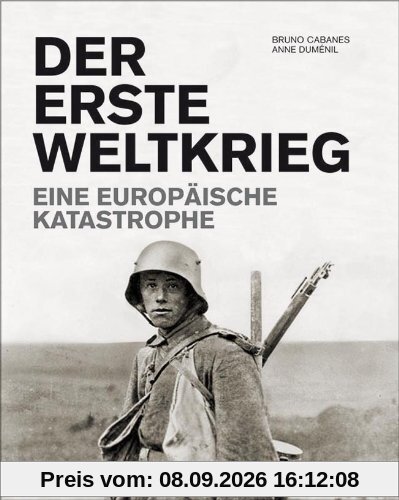 Der Erste Weltkrieg: Eine europäische Katastrophe