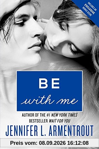 Be with Me: A Novel (Wait for You Saga, Band 2)