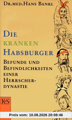 Hans Bankl Die Kranken Habsburger