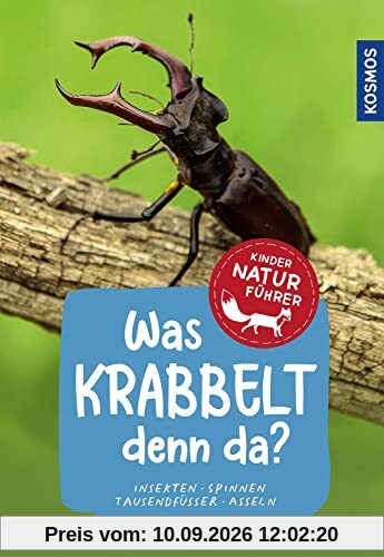 Was krabbelt denn da? Kindernaturführer: Insekten, Spinnen, Tausendfüsser, Asseln