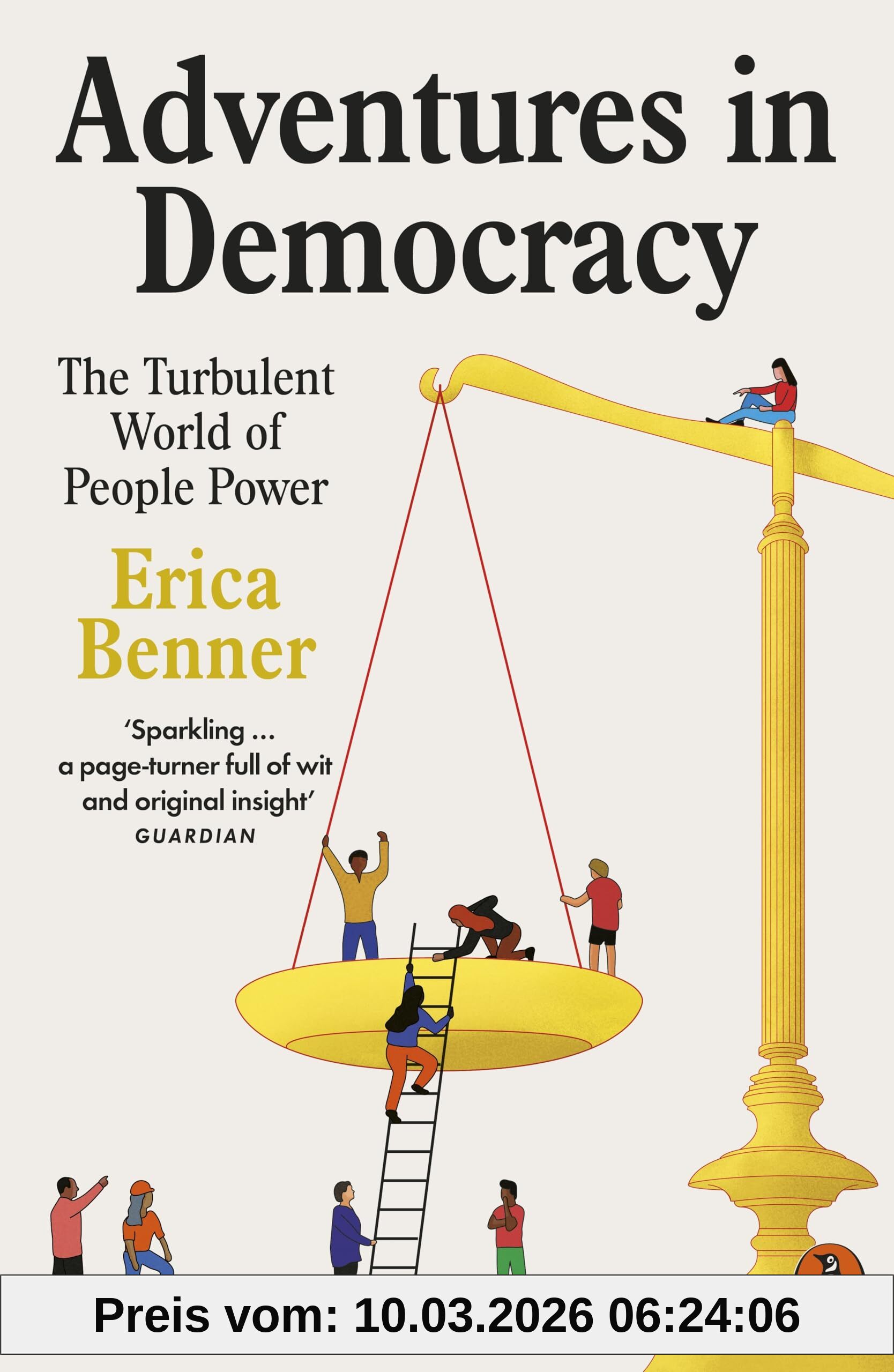 Erica Benner Adventures In Democracy, The Turbulent World Of People Power