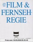 Das Lehrbuch der Film- und Fernsehregie
