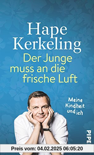 Der Junge muss an die frische Luft: Meine Kindheit und ich