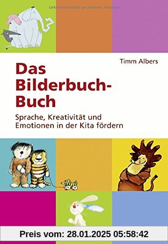 Das Bilderbuch-Buch: Sprache, Kreativität und Emotionen in der Kita fördern