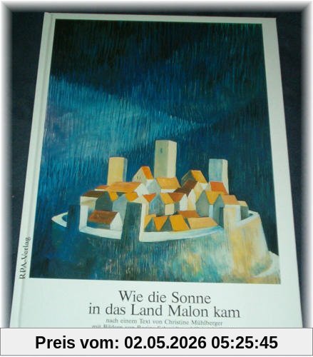 Wie die Sonne in das Land Malon kam: Bilderbuch