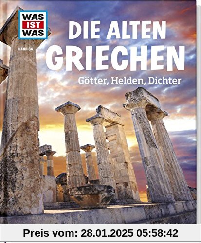 Was ist was Bd. 064: Die alten Griechen. Götter, Helden, Dichter