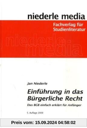 Einführung in das Bürgerliche Recht: Das BGB leicht erklärt für Anfänger