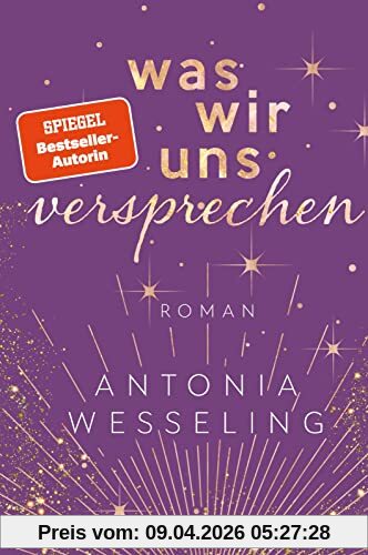 Was wir uns versprechen: Roman | Endlich eine Romance, die von toxischen Beziehungen und dem schwierigen Ausweg daraus erzählt
