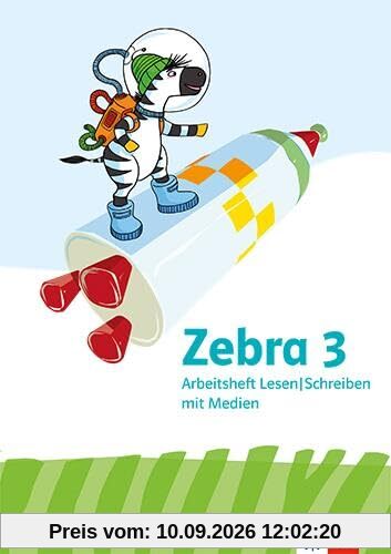 Zebra 3: Arbeitsheft Lesen/Schreiben mit Medien Klasse 3: Arbeitsheft Lesen/Schreiben Klasse 3 (Zebra. Ausgabe ab 2024)