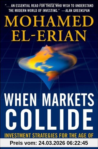 When Markets Collide: Investment Strategies for the Age of Global Economic Change