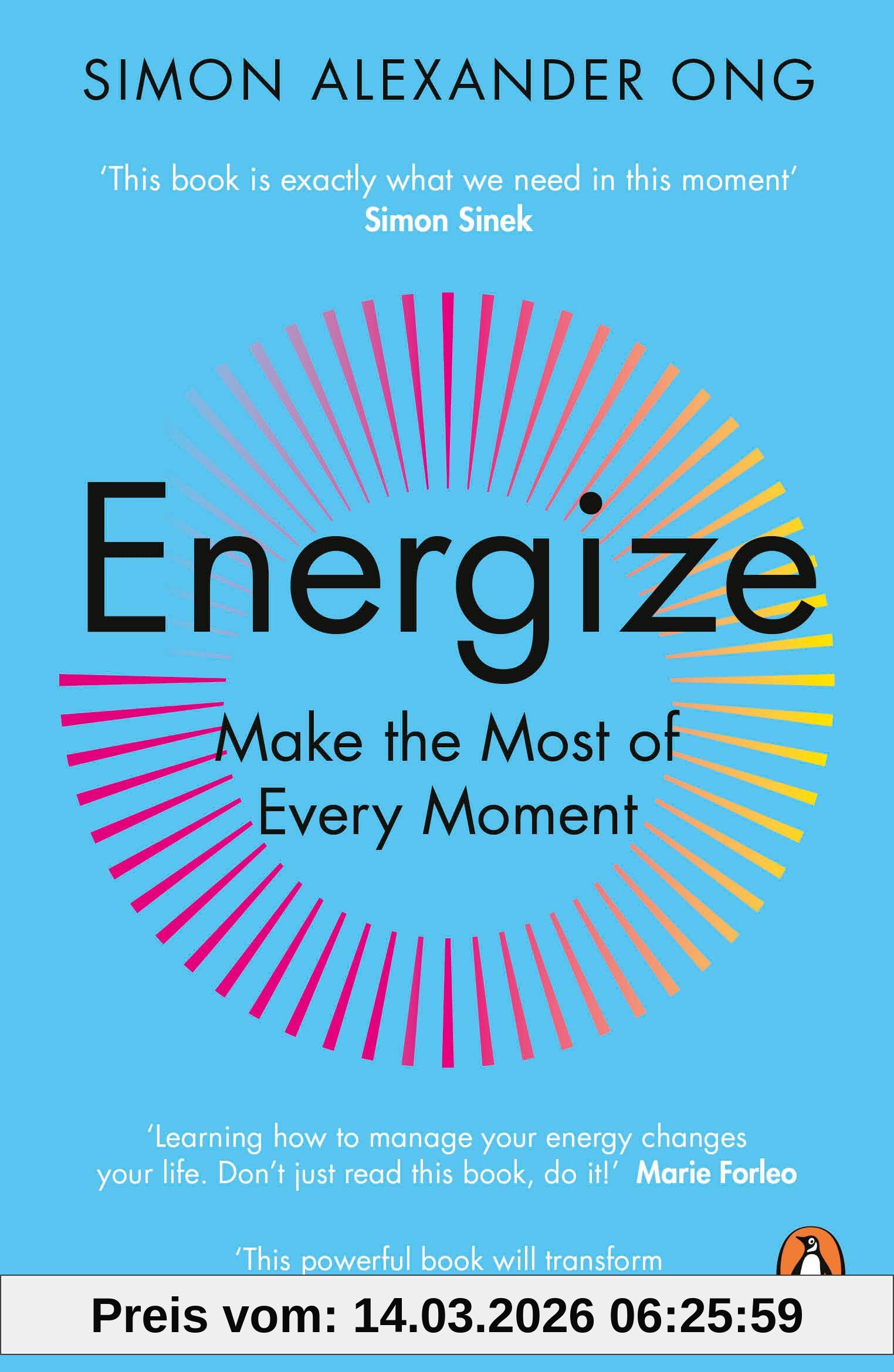 Ong, Simon Alexander Energize, Make The Most Of Every Moment