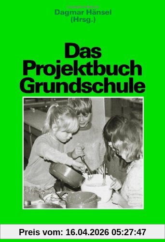Das Projektbuch Grundschule (Book on Demand) (Beltz Grüne Reihe)