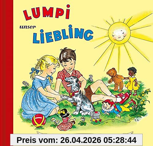Lumpi unser Liebling: Bilderbuch (Ein nostalgisches Bilderbuch von Felicitas Kuhn)