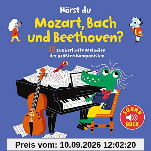 Hörst du Mozart, Bach und Beethoven?: 12 zauberhafte Melodien der größten Komponisten