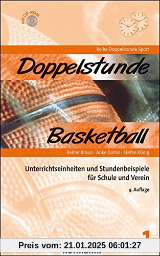 Doppelstunde Basketball: Unterrichtseinheiten und Stundenbeispiele für Schule und Verein (Doppelstunde Sport)