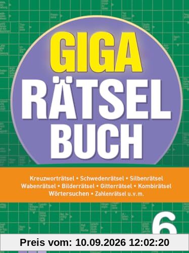 Giga-Rätselbuch 6: Rätselspaß XXL | Der perfekte Rätselmix im Großformat