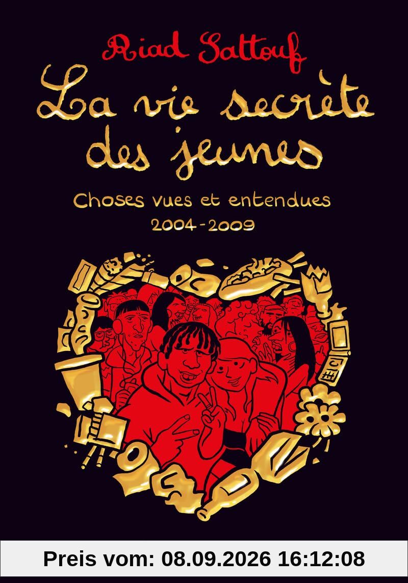 La vie secrète des jeunes : choses vues et entendues. 2004-2009