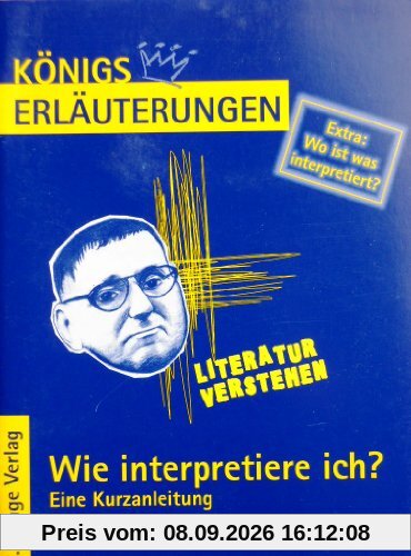Wie interpretiere ich?: Eine Kurzanleitung. Extra: Wo ist was interpretiert?