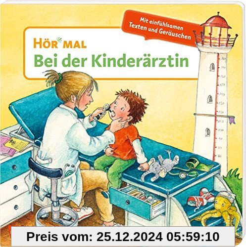 Hör mal (Soundbuch): Bei der Kinderärztin: Pappbilderbuch über den ersten Arztbesuch für Kinder ab 2 Jahre - mit authent