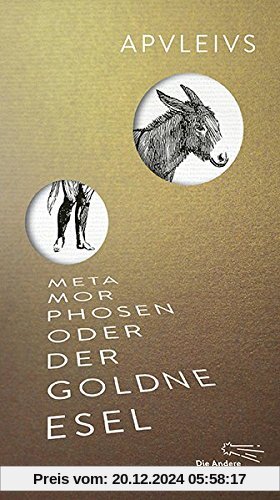 Metamorphosen oder Der goldne Esel (Die Andere Bibliothek, Band 400)